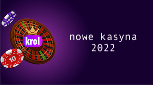 Nowe kasyna 2022
